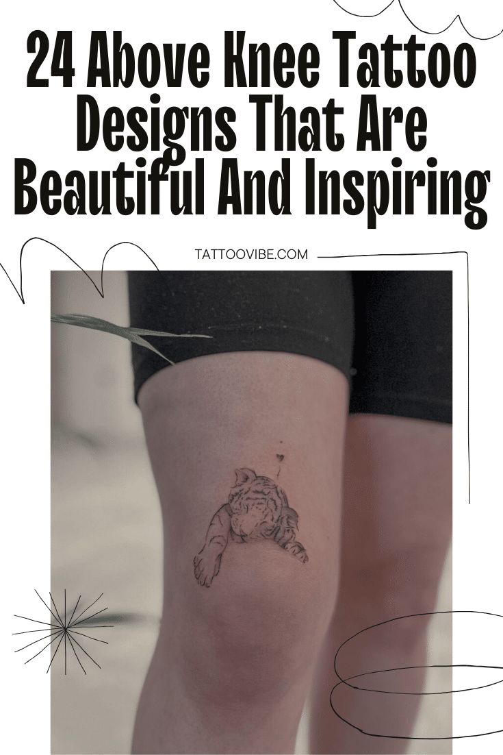 24 desenhos de tatuagem acima do joelho que são bonitos e inspiradores